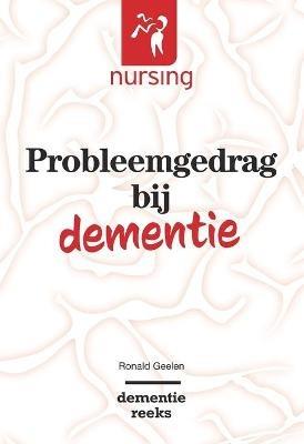 Probleemgedrag Bij Dementie - Ronald Geelen - cover