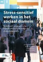 Stress-Sensitief Werken in Het Sociaal Domein: Inzichten En Praktische Handvatten Voor Hulp- En Dienstverleners - cover