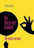 De burn-out bubbel: Het ?chte verhaal - Wilmar Schaufeli,Jan Jaap Verolme - cover