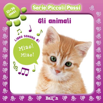 Gli animali. Libro sonoro. Piccoli passi. Ediz. illustrata - copertina