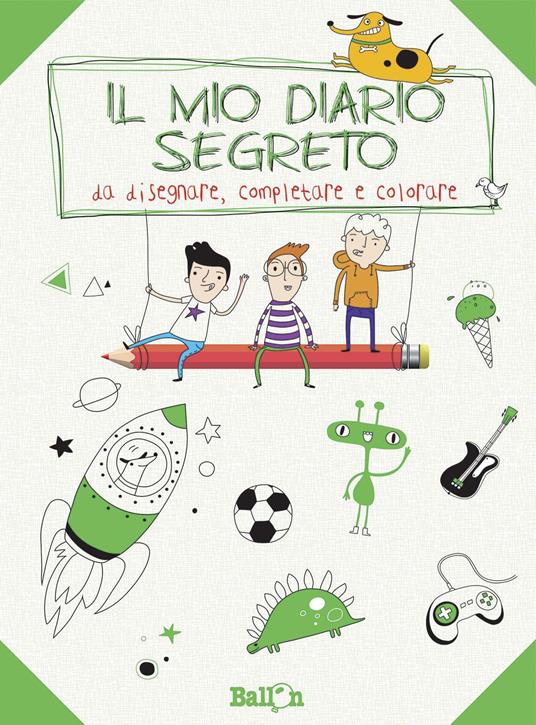 Il mio diario segreto da disegnare, completare e colorare. Ragazzo. Ediz. illustrata - copertina