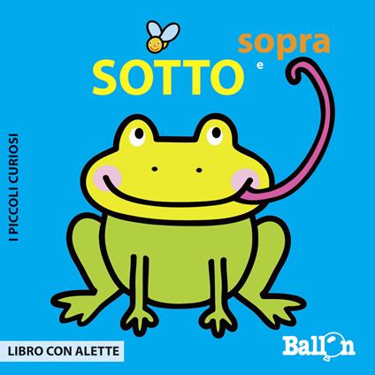 Sotto e sopra. I piccoli curiosi. Ediz. illustrata - copertina