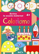 Coloriamo 4+. Evviva la scuola materna! Ediz. illustrata