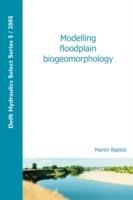 Modelling Floodplain Biogeomorphology - Martin Baptist - cover
