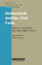 Netherlands Antilles Civil Code: Book 2. Companies and other Legal Persons