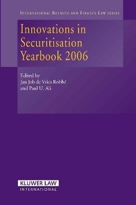 Innovations in Securitisation Yearbook 2006 - Jan Job de Vries Robbe,Paul U. Ali - cover