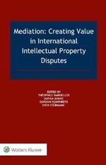 Mediation: Creating Value in International IP Disputes