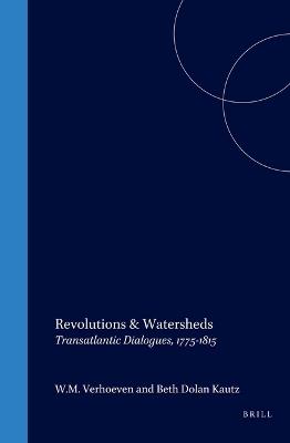 Revolutions & Watersheds: Transatlantic Dialogues, 1775-1815 - cover