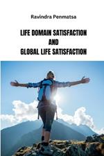 Life Domain Satisfaction and Global Life Satisfaction