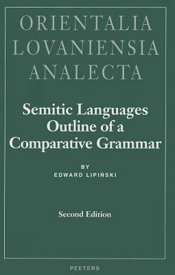 Semitic Languages: Outline of a Comparative Grammar - E. Lipinski - cover