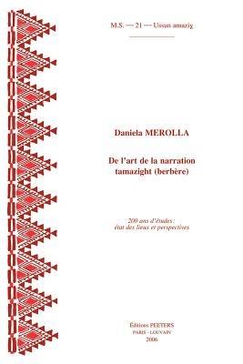 De L'art De La Narration Tamazight (berbere). 200 Ans D'etudes: Etat Des Lieux Et Perspectives - D. Merolla - cover