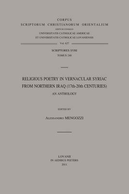 Religious Poetry in Vernacular Syriac from Northern Iraq (17th-20th Centuries). An Anthology: T. - Alessandro Mengozzi - cover