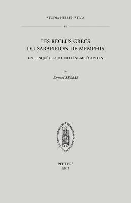 Les Reclus Grecs du Sarapieion de Memphis: Une Enquete sur L'hellenisme Egyptien - Bernard Legras - cover