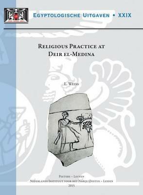 Religious Practice at Deir el-Medina - L. Weiss - cover