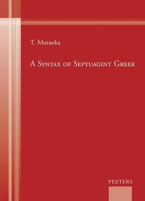 A Syntax of Septuagint Greek - T. Muraoka - cover