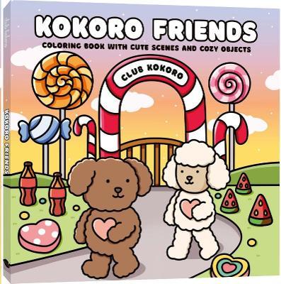Kokoro Friends: Coloring book with cute scenes and cozy objects - cover