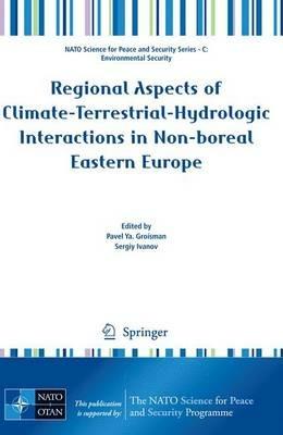 Regional Aspects of Climate-Terrestrial-Hydrologic Interactions in Non-boreal Eastern Europe - cover