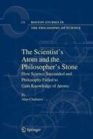 The Scientist's Atom and the Philosopher's Stone: How Science Succeeded and Philosophy Failed to Gain Knowledge of Atoms