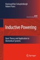 Inductive Powering: Basic Theory and Application to Biomedical Systems - Koenraad van Schuylenbergh,Robert Puers - cover