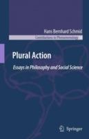 Plural Action: Essays in Philosophy and Social Science - Hans Bernhard Schmid - cover