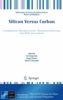 Silicon Versus Carbon: Fundamental Nanoprocesses, Nanobiotechnology and Risks Assessment - cover