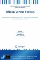 Silicon Versus Carbon: Fundamental Nanoprocesses, Nanobiotechnology and Risks Assessment - cover