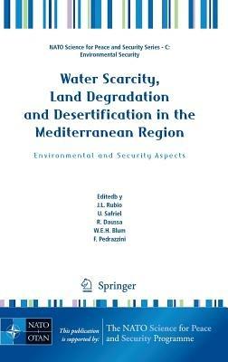 Water Scarcity, Land Degradation and Desertification in the Mediterranean Region: Environmental and Security Aspects - cover
