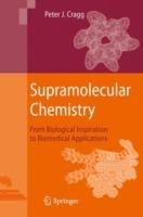 Supramolecular Chemistry: From Biological Inspiration to Biomedical Applications - Peter J. Cragg - cover
