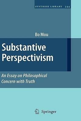 Substantive Perspectivism: An Essay on Philosophical Concern with Truth - Bo Mou - cover