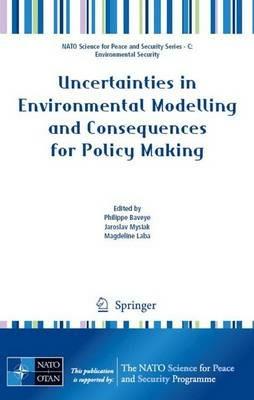 Uncertainties in Environmental Modelling and Consequences for Policy Making - cover