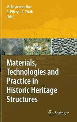 Materials, Technologies and Practice in Historic Heritage Structures - cover