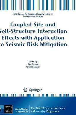 Coupled Site and Soil-Structure Interaction Effects with Application to Seismic Risk Mitigation - cover
