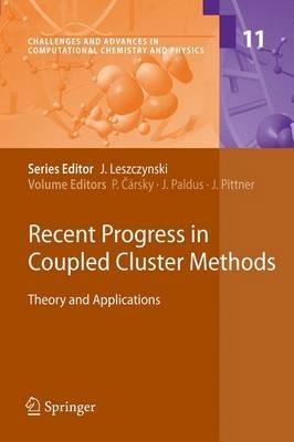 Recent Progress in Coupled Cluster Methods: Theory and Applications - cover