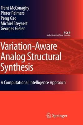 Variation-Aware Analog Structural Synthesis: A Computational Intelligence Approach - Trent McConaghy,Pieter Palmers,Gao Peng - cover
