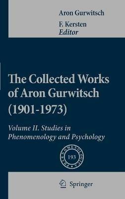 The Collected Works of Aron Gurwitsch (1901-1973): Volume II: Studies in Phenomenology and Psychology - Aron Gurwitsch - cover