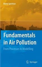 Fundamentals in Air Pollution: From Processes to Modelling