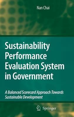 Sustainability Performance Evaluation System in Government: A Balanced Scorecard Approach Towards Sustainable Development - Nan Chai - cover