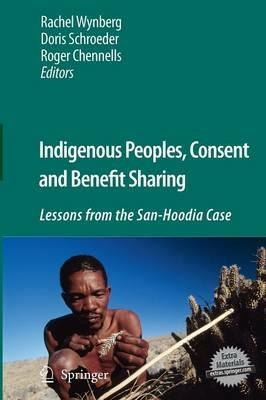 Indigenous Peoples, Consent and Benefit Sharing: Lessons from the San-Hoodia Case - cover
