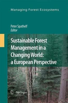 Sustainable Forest Management in a Changing World: a European Perspective - cover