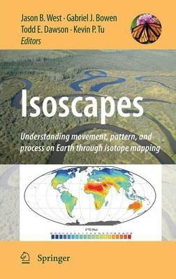 Isoscapes: Understanding movement, pattern, and process on Earth through isotope mapping - cover