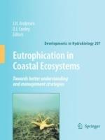 Eutrophication in Coastal Ecosystems: Towards better understanding and management strategies