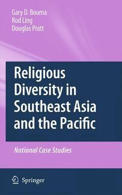 Religious Diversity in Southeast Asia and the Pacific: National Case Studies - Gary D. Bouma,Rodney Ling,Douglas Pratt - cover