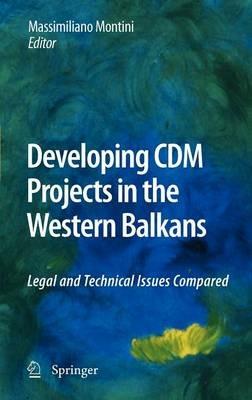 Developing CDM Projects in the Western Balkans: Legal and Technical Issues Compared - cover