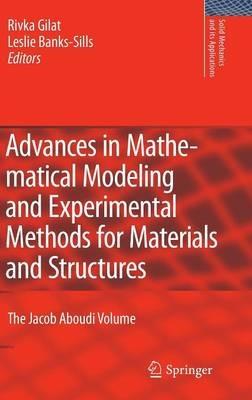 Advances in Mathematical Modeling and  Experimental Methods for Materials and Structures: The Jacob Aboudi Volume - cover