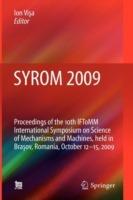 SYROM 2009: Proceedings of the 10th IFToMM International Symposium on Science of Mechanisms and Machines, held in Brasov, Romania, october 12-15, 2009 - cover