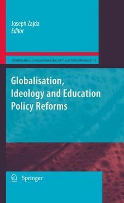 Globalisation, Ideology and Education Policy Reforms - cover