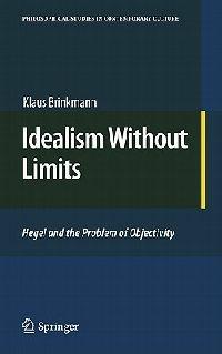 Idealism Without Limits: Hegel and the Problem of Objectivity - Klaus Brinkmann - cover