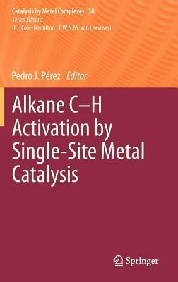 Alkane C-H Activation by Single-Site Metal Catalysis - cover