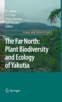 The Far North:: Plant Biodiversity and Ecology of Yakutia - cover