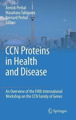 CCN proteins in health and disease: An overview of the Fifth International Workshop on the CCN family of genes - cover